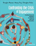 Confronting The Crisis Of Engagement di Douglas B. Reeves, Nancy Frey, Douglas Fisher edito da SAGE Publications Inc