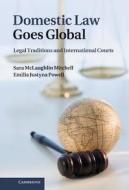 Domestic Law Goes Global di Sara Mclaughlin Mitchell, Emilia Justyna Powell edito da Cambridge University Press
