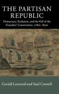 The Partisan Republic di Gerald Leonard, Saul Cornell edito da Cambridge University Press