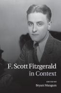 F. Scott Fitzgerald in Context edito da Cambridge University Press