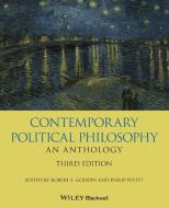 Contemporary Political Philosophy: An Anthology di Robert E. Goodin, Philip Pettit edito da John Wiley & Sons Inc
