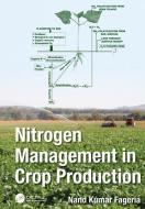 Nitrogen Management in Crop Production di Nand Kumar Fageria edito da Taylor & Francis Ltd