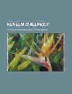 Kenelm Chillingly - Volume 02 di Edward Bulwer Lytton Lytton edito da Rarebooksclub.com