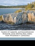 Floris Et Liriope, Altfranz Sische Roman di De Blois Robert, Wolfram Zingerle edito da Nabu Press