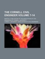 The Cornell Civil Engineer Volume 7-14; Monthly Publication of the Association of Civil Engineers of Cornell University di Cornell University Engineers edito da Rarebooksclub.com
