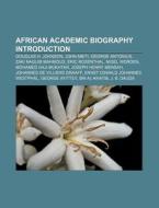 African Academic Biography Introduction: di Source Wikipedia edito da Books LLC, Wiki Series