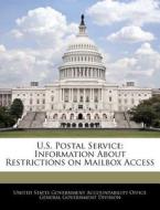 U.s. Postal Service: Information About Restrictions On Mailbox Access edito da Bibliogov