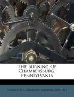 The Burning Of Chambersburg, Pennsylvani edito da Nabu Press