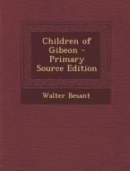 Children of Gibeon di Walter Besant edito da Nabu Press