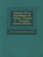 Histoire de La Republique de Venise, Volume 2 di Pierre-Antoine-Noel-Bruno Daru edito da Nabu Press