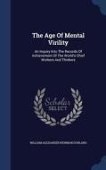 The Age Of Mental Virility edito da Sagwan Press