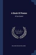 A Book of Poems: Al Que Quiere! di William Carlos Williams edito da CHIZINE PUBN