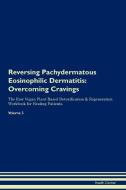 Reversing Pachydermatous Eosinophilic Dermatitis di Health Central edito da Raw Power