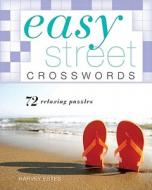 Easy Street Crosswords: 72 Relaxing Puzzles di Harvey Estes edito da PUZZLEWRIGHT