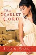 This Scarlet Cord di Joan Wolf edito da Thorndike Press