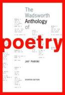The Wadsworth Anthology of Poetry, Brief Edition (Book Only) di Jay Parini edito da Wadsworth Publishing Company