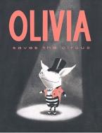 Olivia Saves The Circus di Ian Falconer edito da Simon & Schuster