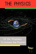 Physics of the Prophecy: The Third Trumpet di The Prophet Andrew the Prophet, Andrew the Prophet edito da AUTHORHOUSE