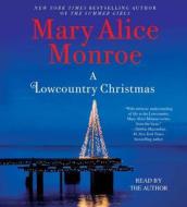 A Lowcountry Christmas di Mary Alice Monroe edito da Simon & Schuster Audio