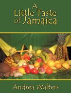 A Little Taste of Jamaica di Andrea Walters edito da AuthorHouse