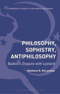 Philosophy, Sophistry, Antiphilosophy di Matthew R. Mclennan edito da BLOOMSBURY ACADEMIC
