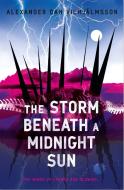 The Storm Beneath A Midnight Sun di Alexander Dan Vilhjalmsson edito da Orion Publishing Co