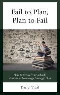 Fail to Plan, Plan to Fail di Darryl Vidal edito da Rowman & Littlefield