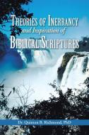 Theories of Inerrancy and Inspiration of Biblical Scriptures di Quinton B. Richmond edito da AuthorHouse