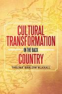 Cultural Transformation In The Back Country di Thelma Barlow Blaxall edito da Xlibris