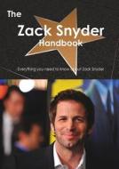The Zack Snyder Handbook - Everything You Need To Know About Zack Snyder di Emily Smith edito da Tebbo
