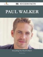 Paul Walker 121 Success Facts - Everything You Need to Know about Paul Walker di Timothy Kane edito da Emereo Publishing