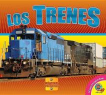 Los Trenes (Trains) di Aaron Carr edito da AV2 BY WEIGL
