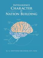 Intelligence Character for Nation Building di Dr Ir Soetyono Iskandar M. T. M. Pd edito da AuthorHouse