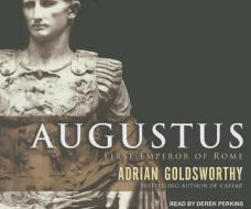 Augustus: First Emperor of Rome di Adrian Goldsworthy edito da Tantor Audio