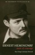 Ernest Hemingway: Man of Courage di Kurt Singer, Jane Sherrod edito da Createspace