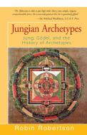 Jungian Archetypes: Jung, Gödel, and the History of Archetypes di Robin Robertson edito da OPEN ROAD DISTRIBUTION