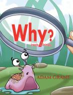 Why? di Adam Grant edito da Austin Macauley Publishers