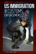 Us Immigration and Customs Enforcement di Cynthia Kennedy Henzel edito da ABDO PUB CO