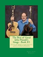 The Best of Geral John Pinault's Songs - Book #3: Songs for Female Lead Singers - Left & Right-Handed Guitar Chord Songbook di Geral John Pinault edito da Createspace Independent Publishing Platform