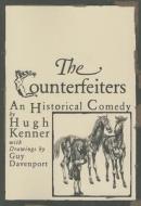 The Counterfeiters: An Historical Comedy di Hugh Kenner edito da DALKEY ARCHIVE PR