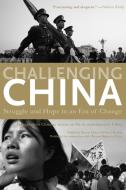 Challenging China: Struggle and Hope in an Era of Change edito da NEW PR