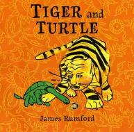 Tiger and Turtle di James Rumford edito da Roaring Brook Press