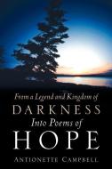 From a Legend and Kingdom of Darkness Into Poems of Hope di Antionette Campbell edito da XULON PR