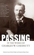 Passing in the Works of Charles W. Chesnutt edito da University Press of Mississippi