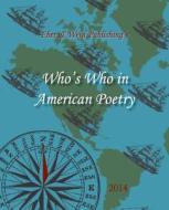 Who's Who in American Poetry 2014 Vol. 4 edito da EBER & WEIN PUB