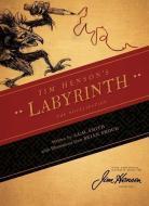 Jim Henson's Labyrinth: The Novelization di Jim Henson, Brian Froud, A. C. H. Smith edito da Archaia Studios Press