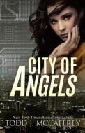 City Of Angels di Todd McCaffrey edito da Wordfire Press