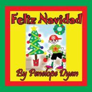 Feliz Navidad di Penelope Dyan edito da Bellissima Publishing LLC