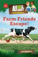 Animal Planet Adventures: Farm Friends Escape! di Gail Herman, Animal Planet edito da Time Inc. Books