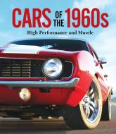 Cars of the 1960s: High Performance and Muscle di Publications International Ltd edito da PUBN INTL